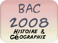 BAC 2008 Histoire et géographie