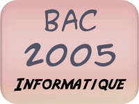 Bac 2005 informatique