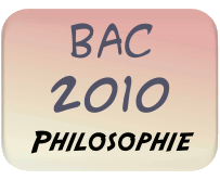 Bac 2010 philosophie