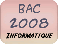 Bac 2008 informatique
